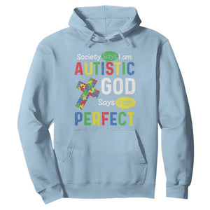 Society Says I Am Autistic God Says I Am Perfect Hoodie Autism Awareness TS11 Light Blue Print Your Wear