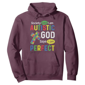 Society Says I Am Autistic God Says I Am Perfect Hoodie Autism Awareness TS11 Maroon Print Your Wear