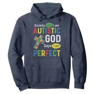 Society Says I Am Autistic God Says I Am Perfect Hoodie Autism Awareness TS11 Navy Print Your Wear