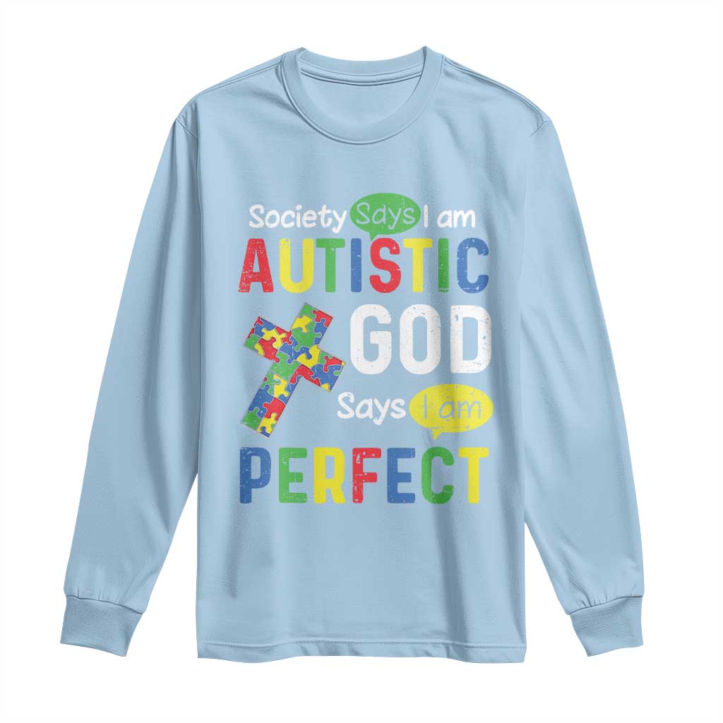 Society Says I Am Autistic God Says I Am Perfect Long Sleeve Shirt Autism Awareness TS11 Light Blue Print Your Wear
