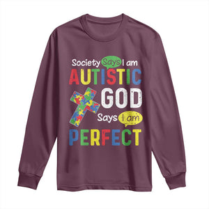 Society Says I Am Autistic God Says I Am Perfect Long Sleeve Shirt Autism Awareness TS11 Maroon Print Your Wear
