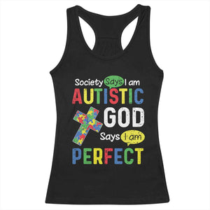 Society Says I Am Autistic God Says I Am Perfect Racerback Tank Top Autism Awareness TS11 Black Print Your Wear