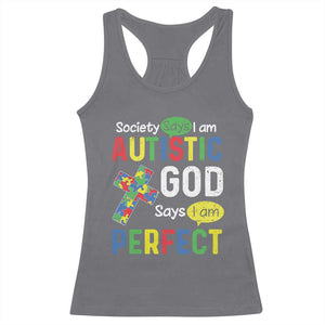 Society Says I Am Autistic God Says I Am Perfect Racerback Tank Top Autism Awareness TS11 Charcoal Print Your Wear
