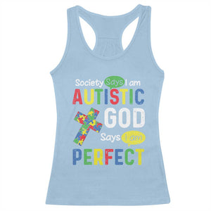 Society Says I Am Autistic God Says I Am Perfect Racerback Tank Top Autism Awareness TS11 Light Blue Print Your Wear