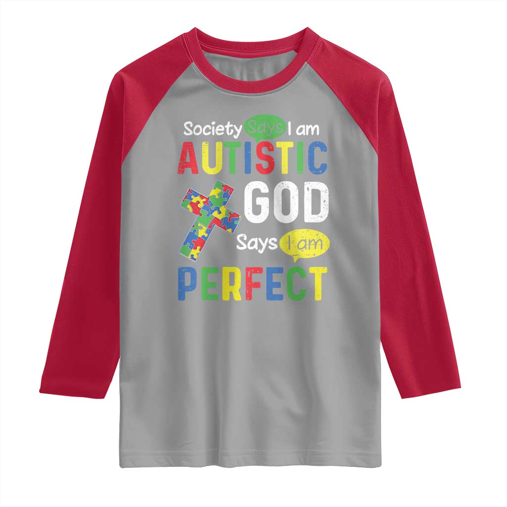 Society Says I Am Autistic God Says I Am Perfect Raglan Shirt Autism Awareness TS11 Sport Gray Red Print Your Wear
