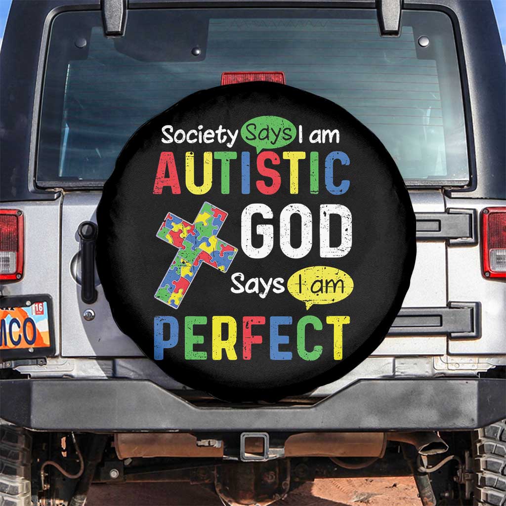 Society Says I Am Autistic God Says I Am Perfect Spare Tire Cover Autism Awareness TS11 No hole Black Print Your Wear