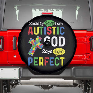 Society Says I Am Autistic God Says I Am Perfect Spare Tire Cover Autism Awareness TS11 Black Print Your Wear