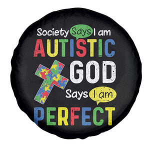 Society Says I Am Autistic God Says I Am Perfect Spare Tire Cover Autism Awareness TS11 Print Your Wear