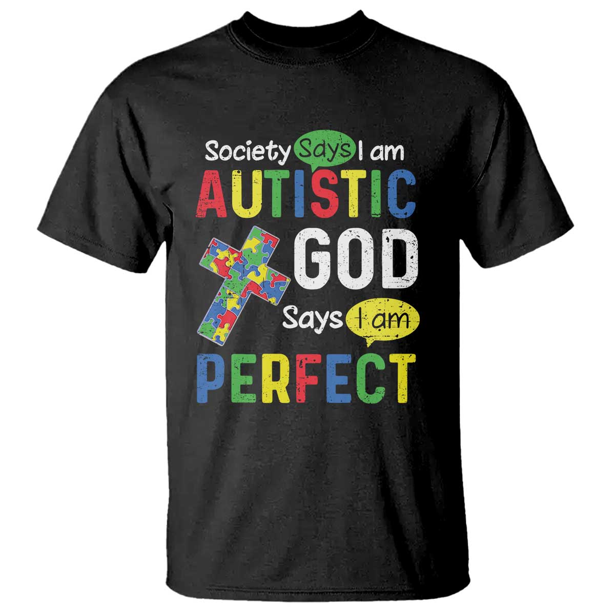 Society Says I Am Autistic God Says I Am Perfect T Shirt Autism Awareness TS11 Black Print Your Wear