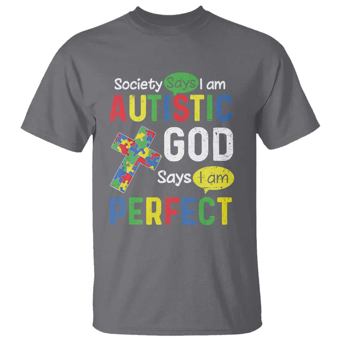Society Says I Am Autistic God Says I Am Perfect T Shirt Autism Awareness TS11 Charcoal Print Your Wear