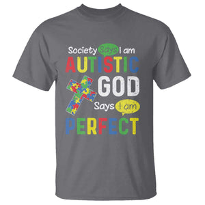 Society Says I Am Autistic God Says I Am Perfect T Shirt Autism Awareness TS11 Charcoal Print Your Wear