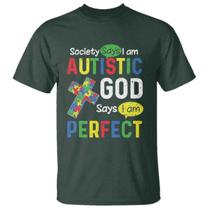 Society Says I Am Autistic God Says I Am Perfect T Shirt Autism Awareness TS11 Dark Forest Green Print Your Wear