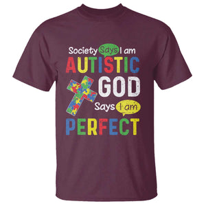Society Says I Am Autistic God Says I Am Perfect T Shirt Autism Awareness TS11 Maroon Print Your Wear