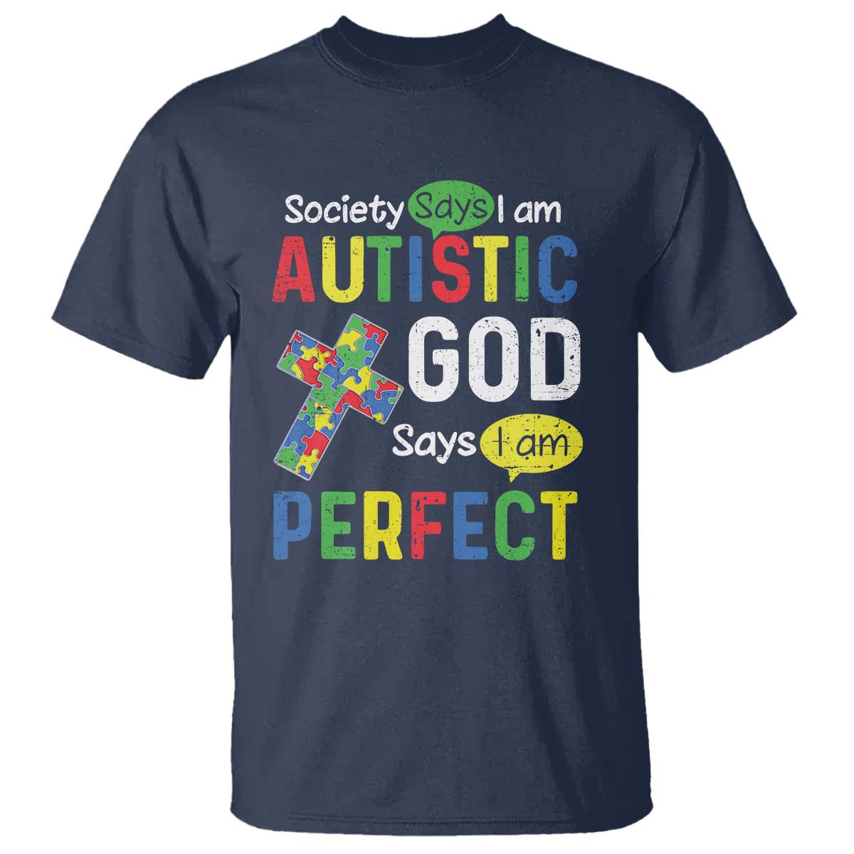 Society Says I Am Autistic God Says I Am Perfect T Shirt Autism Awareness TS11 Navy Print Your Wear