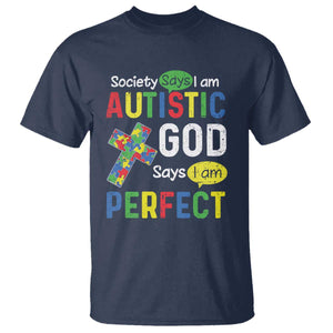 Society Says I Am Autistic God Says I Am Perfect T Shirt Autism Awareness TS11 Navy Print Your Wear