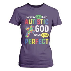 Society Says I Am Autistic God Says I Am Perfect T Shirt For Women Autism Awareness TS11 Purple Print Your Wear