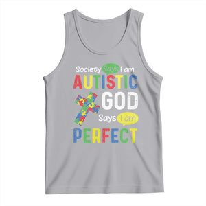 Society Says I Am Autistic God Says I Am Perfect Tank Top Autism Awareness TS11 Athletic Heather Print Your Wear