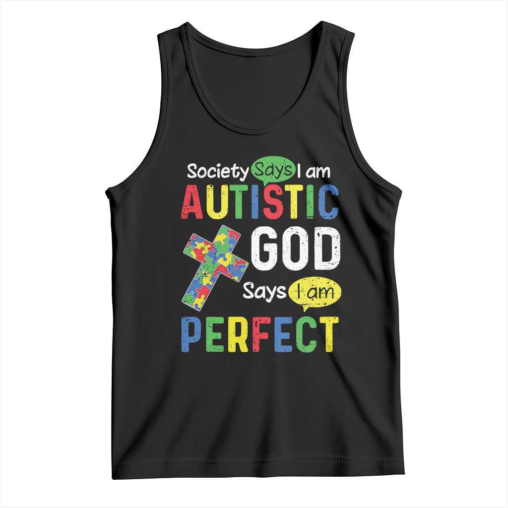 Society Says I Am Autistic God Says I Am Perfect Tank Top Autism Awareness TS11 Black Print Your Wear