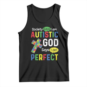 Society Says I Am Autistic God Says I Am Perfect Tank Top Autism Awareness TS11 Black Print Your Wear