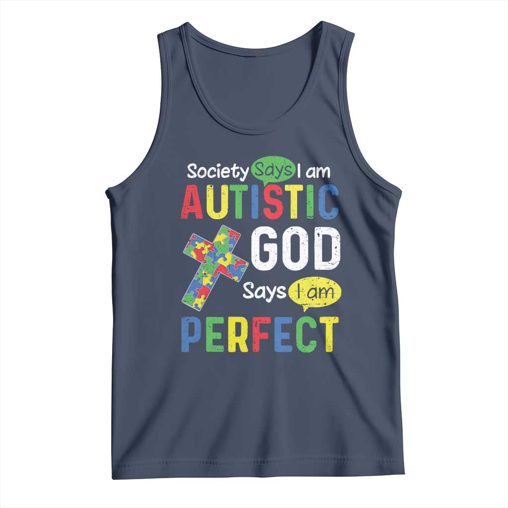 Society Says I Am Autistic God Says I Am Perfect Tank Top Autism Awareness TS11 Navy Print Your Wear