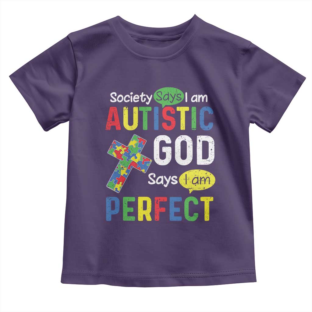 Society Says I Am Autistic God Says I Am Perfect Toddler T Shirt Autism Awareness TS11 Purple Print Your Wear