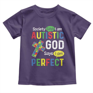 Society Says I Am Autistic God Says I Am Perfect Toddler T Shirt Autism Awareness TS11 Purple Print Your Wear