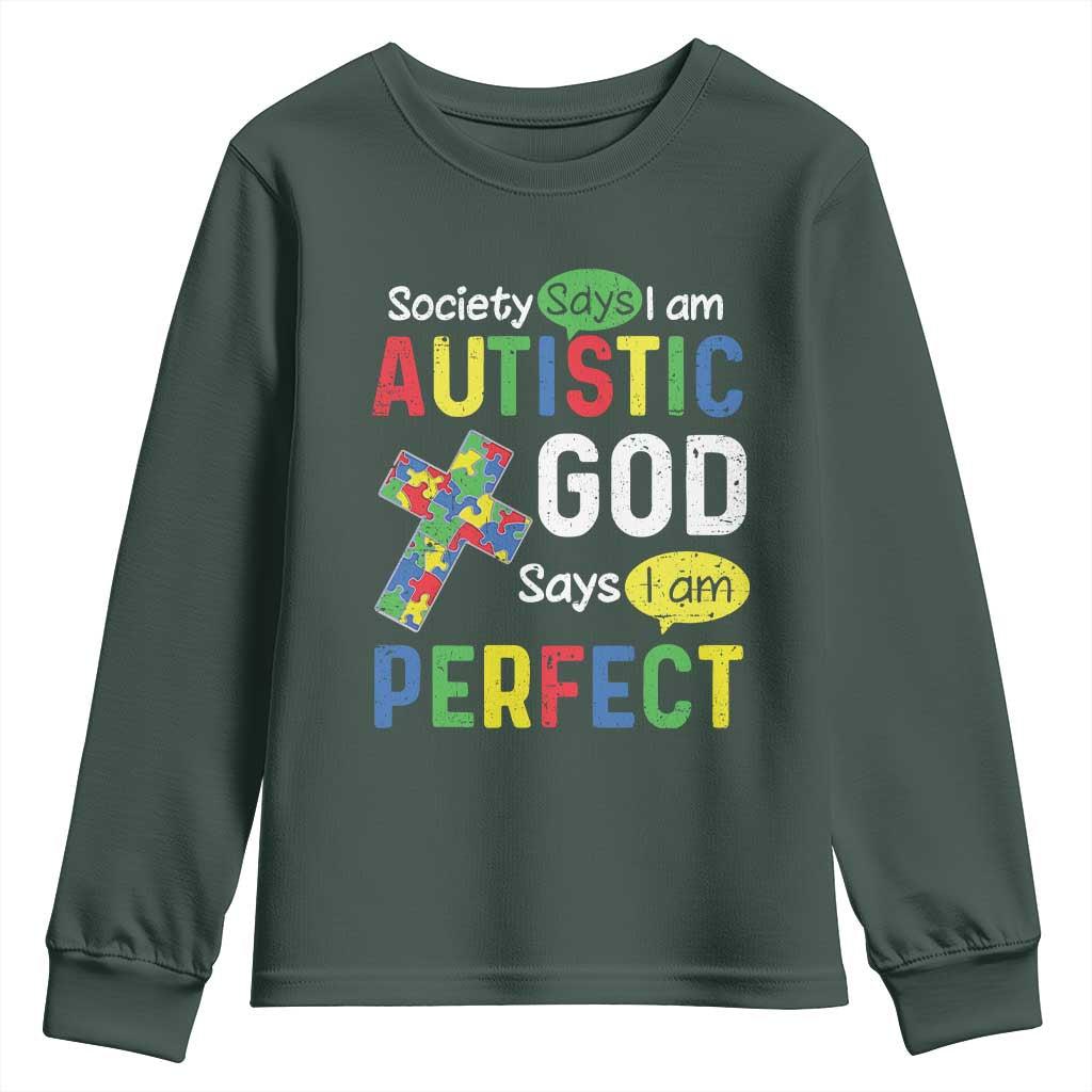 Society Says I Am Autistic God Says I Am Perfect Youth Sweatshirt Autism Awareness TS11 Dark Forest Green Print Your Wear