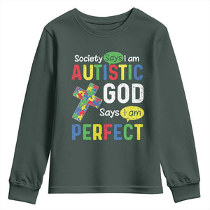Society Says I Am Autistic God Says I Am Perfect Youth Sweatshirt Autism Awareness TS11 Dark Forest Green Print Your Wear