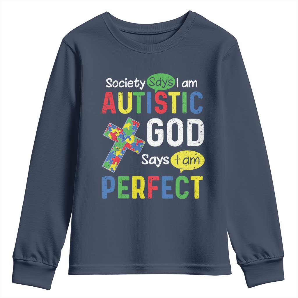Society Says I Am Autistic God Says I Am Perfect Youth Sweatshirt Autism Awareness TS11 Navy Print Your Wear