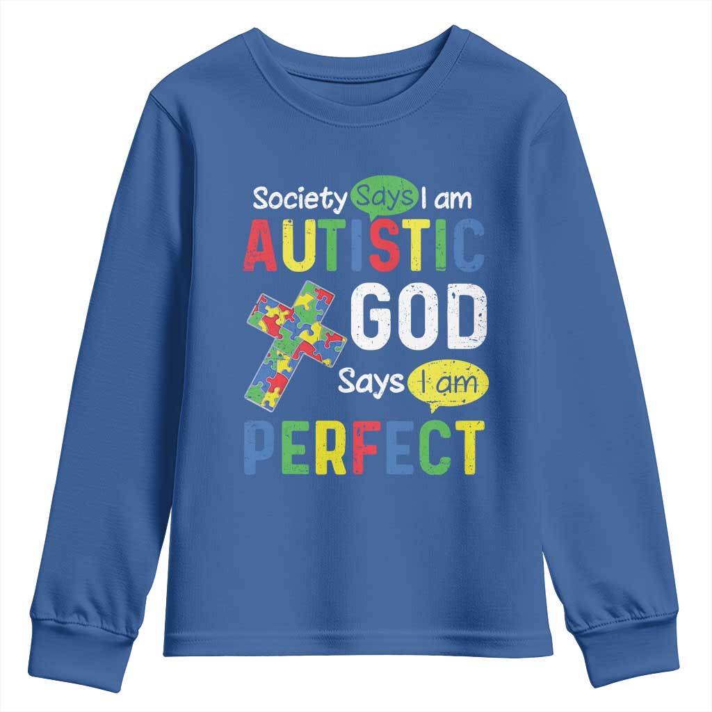 Society Says I Am Autistic God Says I Am Perfect Youth Sweatshirt Autism Awareness TS11 Royal Blue Print Your Wear