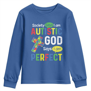 Society Says I Am Autistic God Says I Am Perfect Youth Sweatshirt Autism Awareness TS11 Royal Blue Print Your Wear