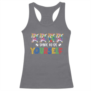Funny Autism Awareness Dare To Be Yourself Racerback Tank Top Dabbing Unicorn TS11 Charcoal Print Your Wear