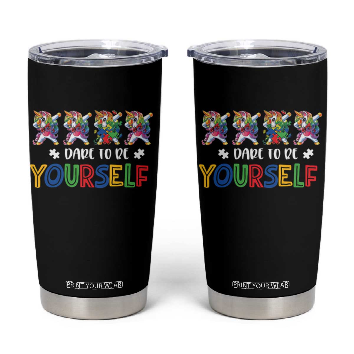 Funny Autism Awareness Dare To Be Yourself Tumbler Cup Dabbing Unicorn TS11 Black Print Your Wear