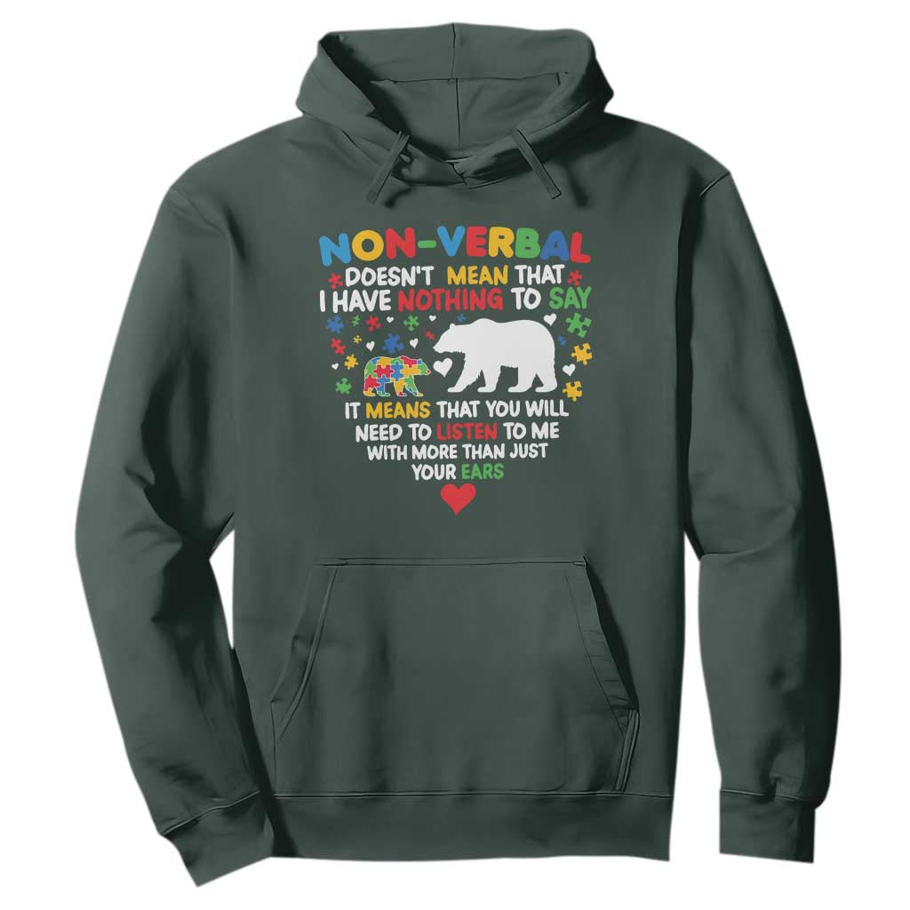 Autism Awareness Hoodie Non Verbal Doesn't Mean That I Have Nothing To Say Puzzle Bear TS11 Dark Forest Green Print Your Wear