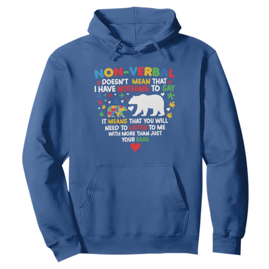 Autism Awareness Hoodie Non Verbal Doesn't Mean That I Have Nothing To Say Puzzle Bear TS11 Royal Blue Print Your Wear