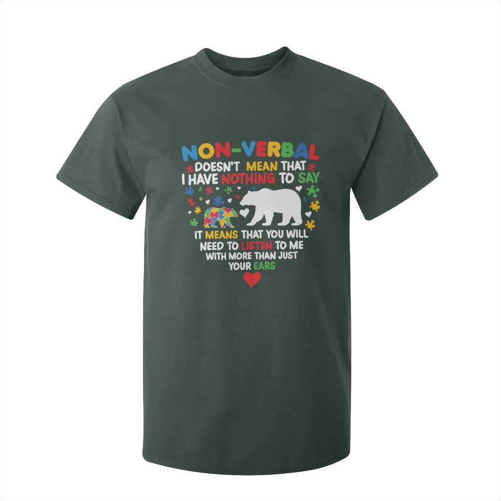 Autism Awareness T Shirt For Kid Non Verbal Doesn't Mean That I Have Nothing To Say Puzzle Bear TS11 Dark Forest Green Print Your Wear
