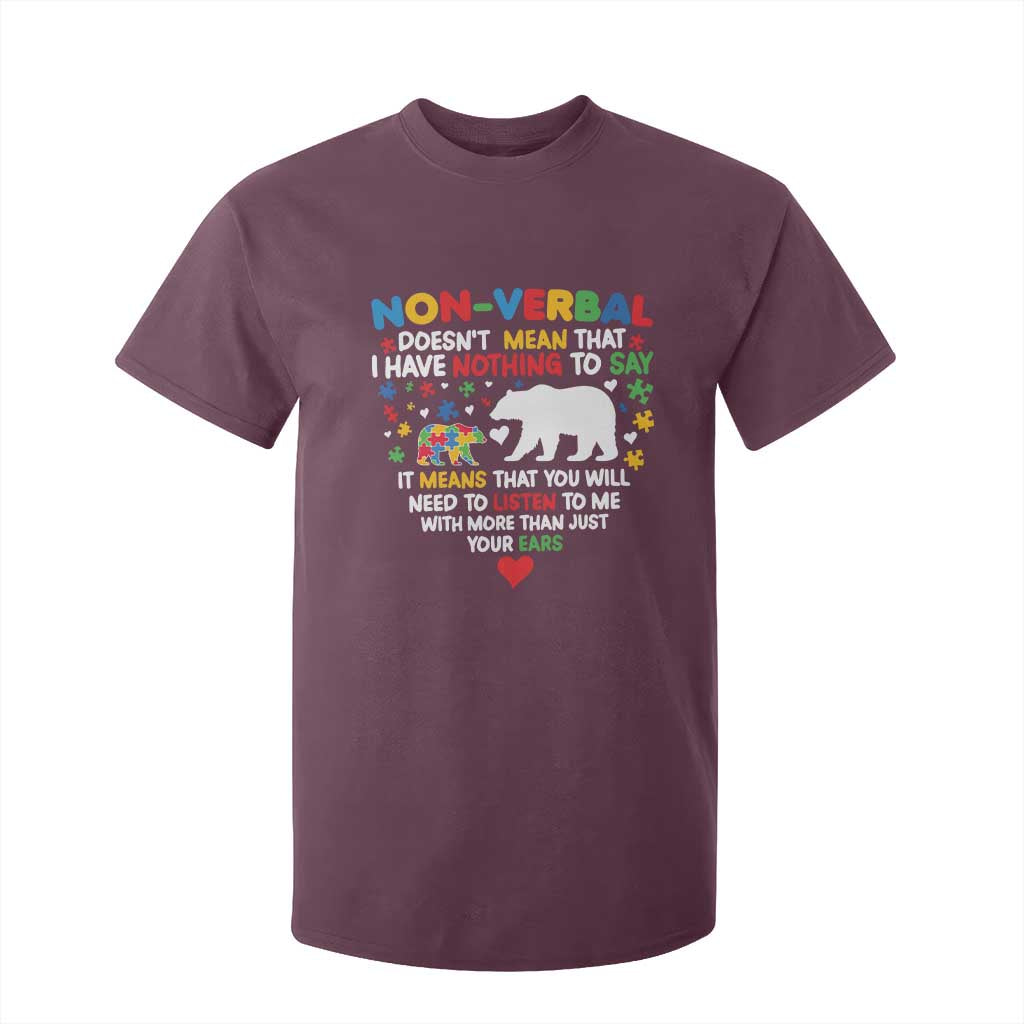 Autism Awareness T Shirt For Kid Non Verbal Doesn't Mean That I Have Nothing To Say Puzzle Bear TS11 Maroon Print Your Wear