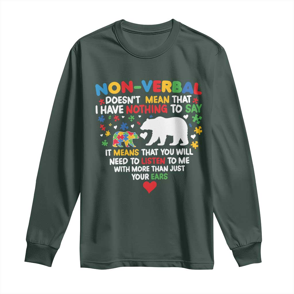 Autism Awareness Long Sleeve Shirt Non Verbal Doesn't Mean That I Have Nothing To Say Puzzle Bear TS11 Dark Forest Green Print Your Wear