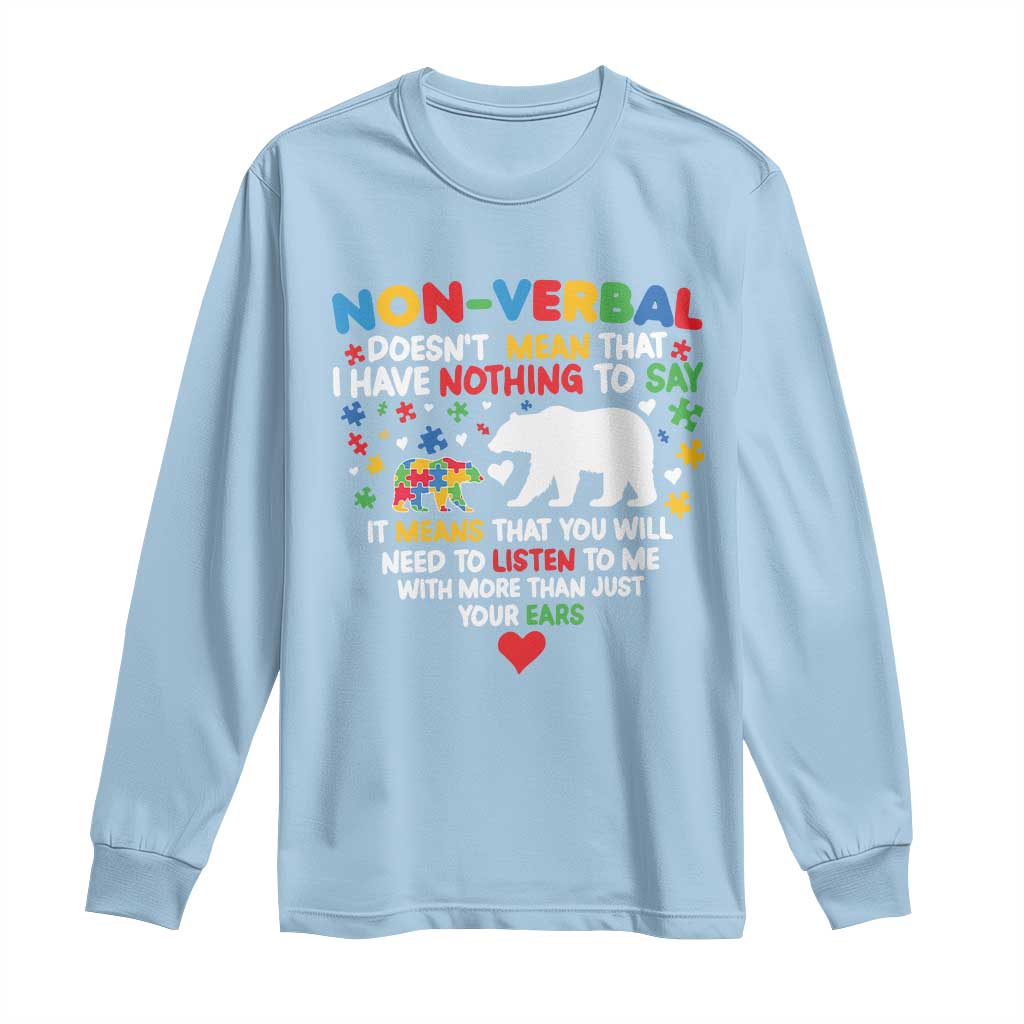 Autism Awareness Long Sleeve Shirt Non Verbal Doesn't Mean That I Have Nothing To Say Puzzle Bear TS11 Light Blue Print Your Wear