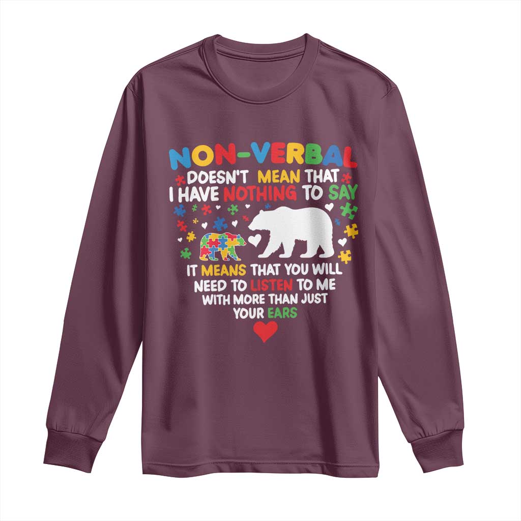 Autism Awareness Long Sleeve Shirt Non Verbal Doesn't Mean That I Have Nothing To Say Puzzle Bear TS11 Maroon Print Your Wear