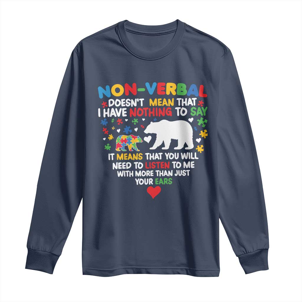 Autism Awareness Long Sleeve Shirt Non Verbal Doesn't Mean That I Have Nothing To Say Puzzle Bear TS11 Navy Print Your Wear