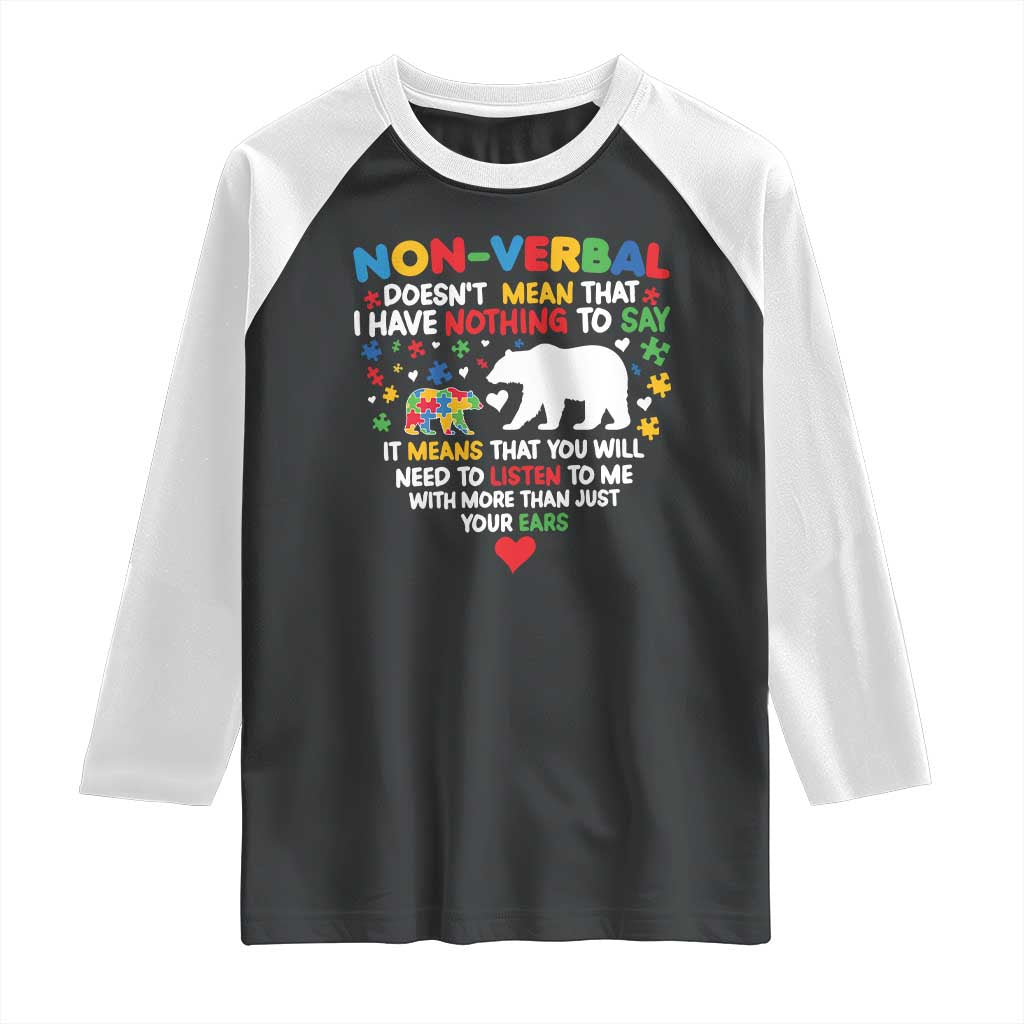 Autism Awareness Raglan Shirt Non Verbal Doesn't Mean That I Have Nothing To Say Puzzle Bear TS11 Black White Print Your Wear