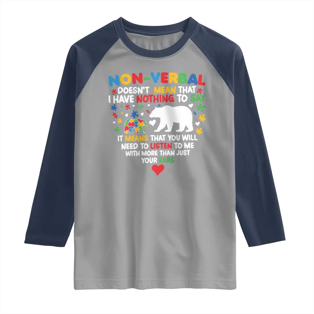 Autism Awareness Raglan Shirt Non Verbal Doesn't Mean That I Have Nothing To Say Puzzle Bear TS11 Sport Gray Navy Print Your Wear