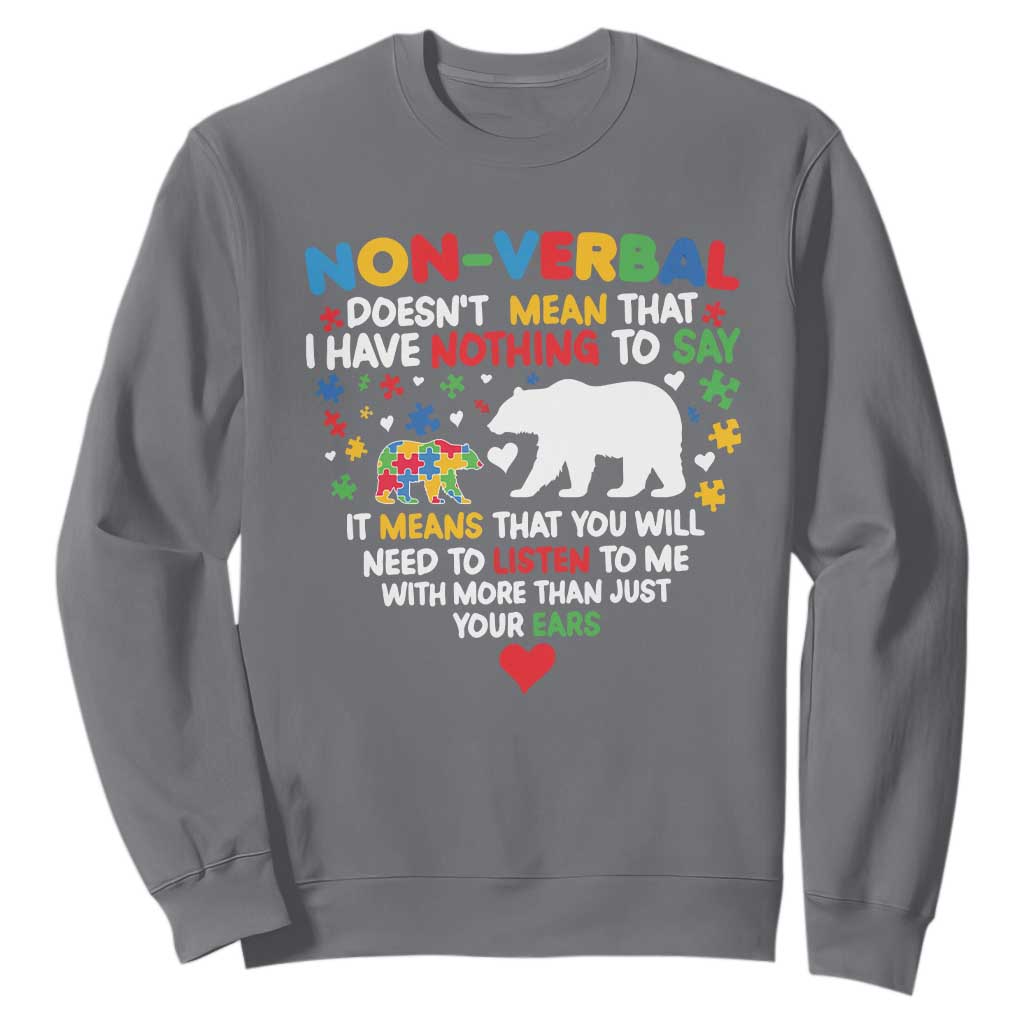 Autism Awareness Sweatshirt Non Verbal Doesn't Mean That I Have Nothing To Say Puzzle Bear TS11 Charcoal Print Your Wear