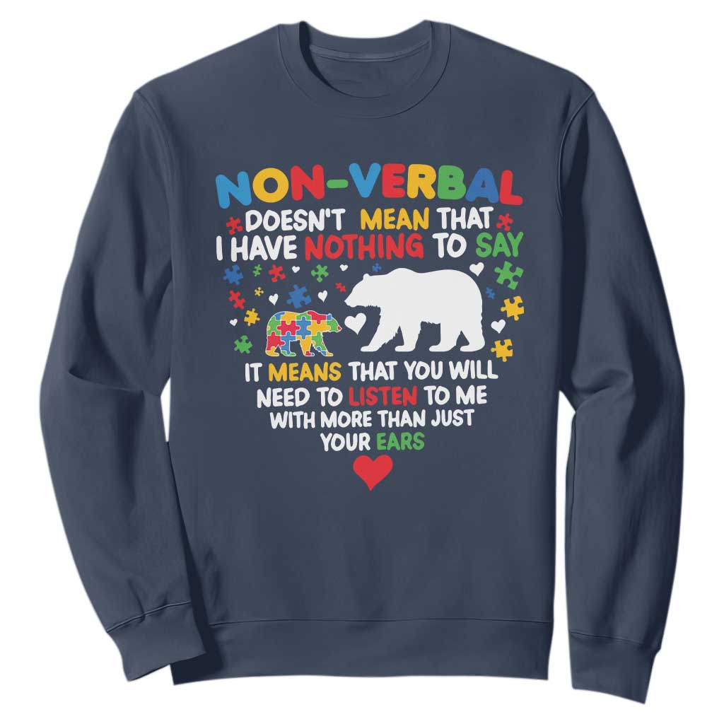 Autism Awareness Sweatshirt Non Verbal Doesn't Mean That I Have Nothing To Say Puzzle Bear TS11 Navy Print Your Wear