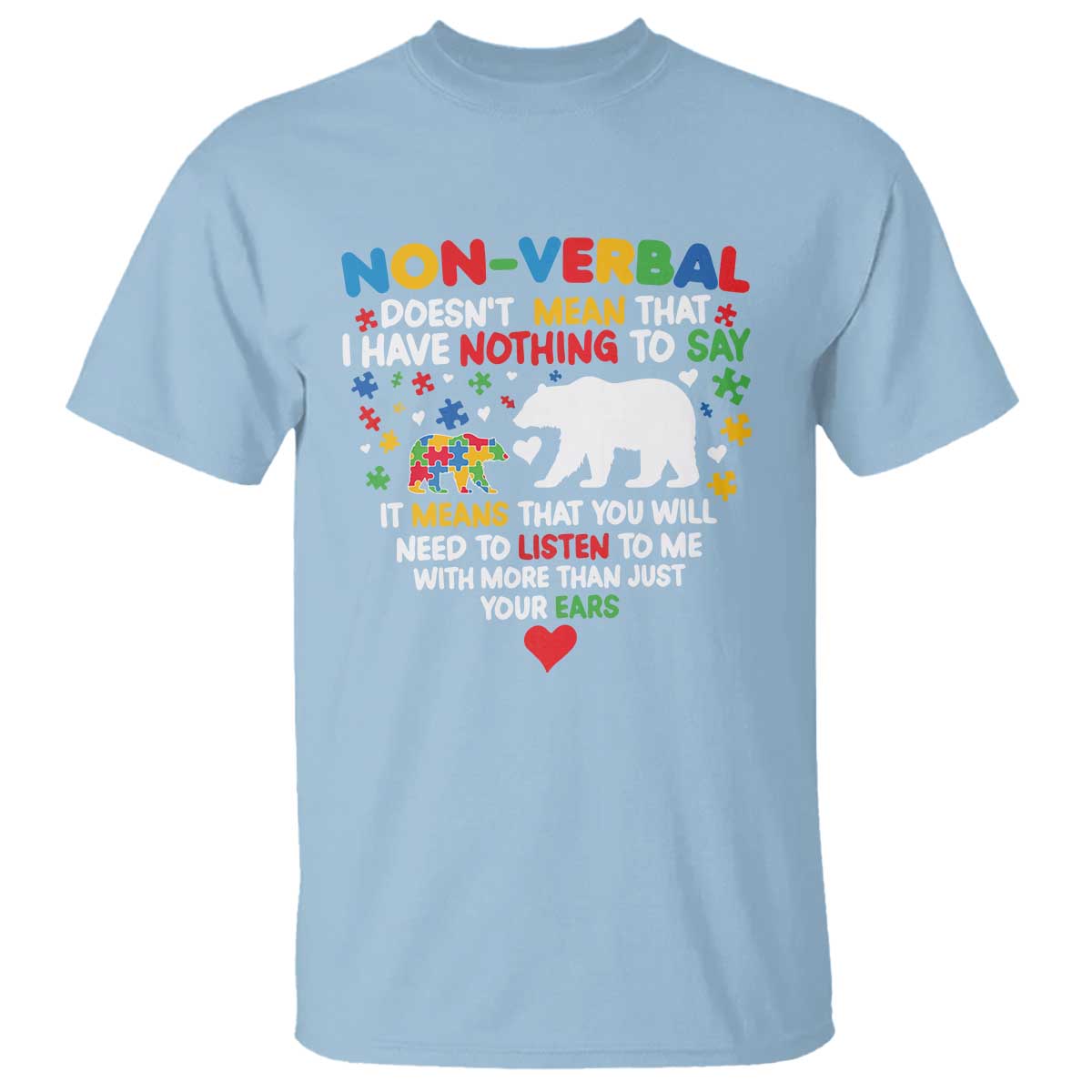 Autism Awareness T Shirt Non Verbal Doesn't Mean That I Have Nothing To Say Puzzle Bear TS11 Light Blue Print Your Wear