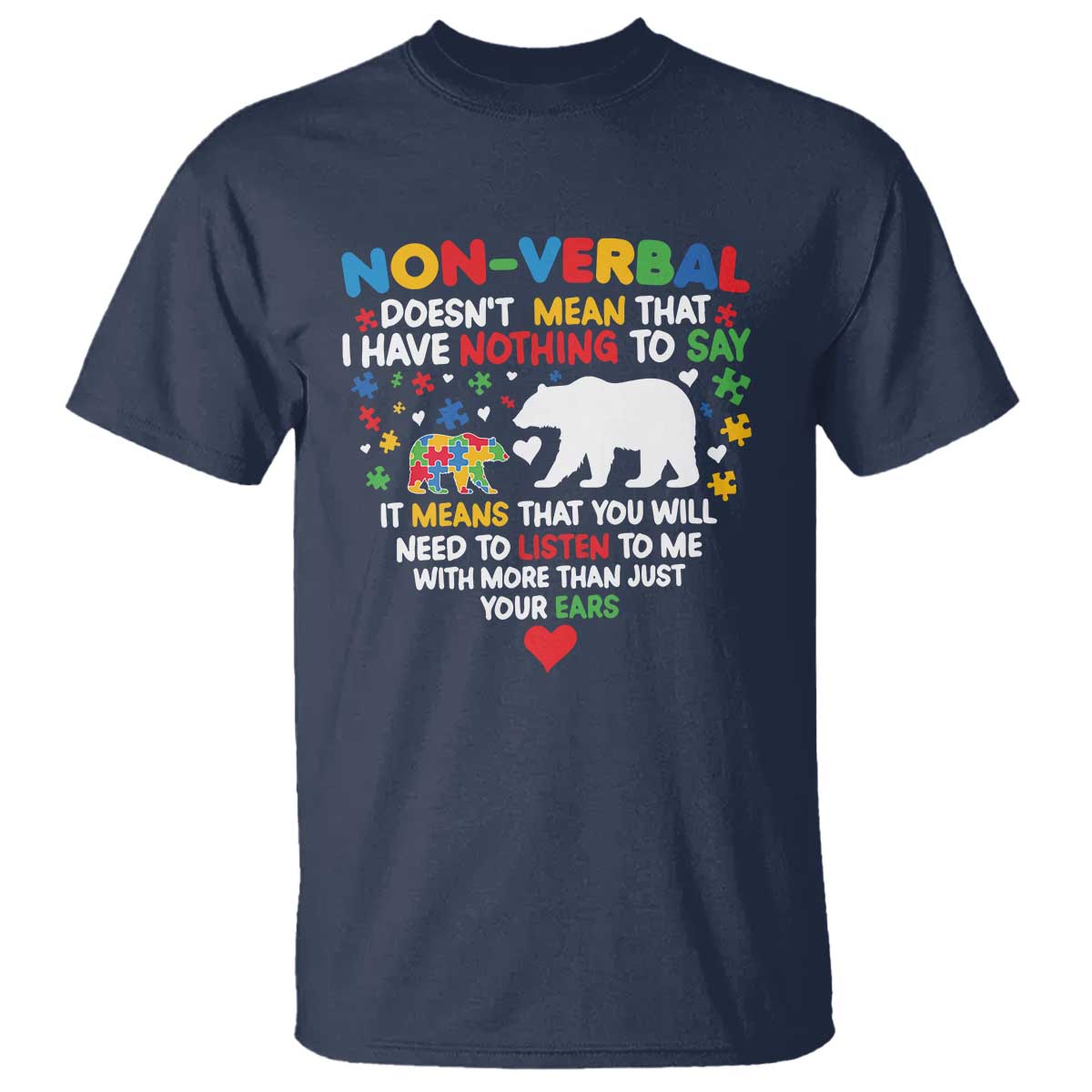 Autism Awareness T Shirt Non Verbal Doesn't Mean That I Have Nothing To Say Puzzle Bear TS11 Navy Print Your Wear