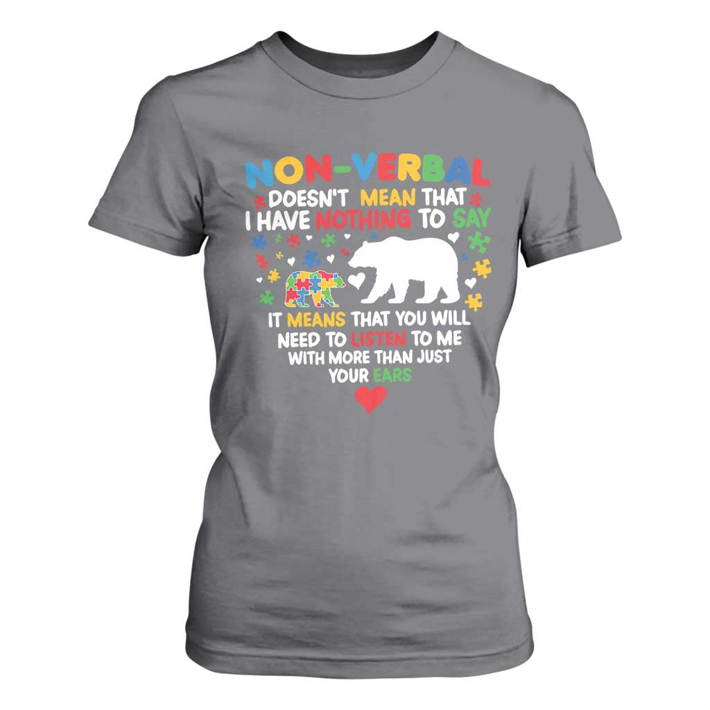 Autism Awareness T Shirt For Women Non Verbal Doesn't Mean That I Have Nothing To Say Puzzle Bear TS11 Charcoal Print Your Wear