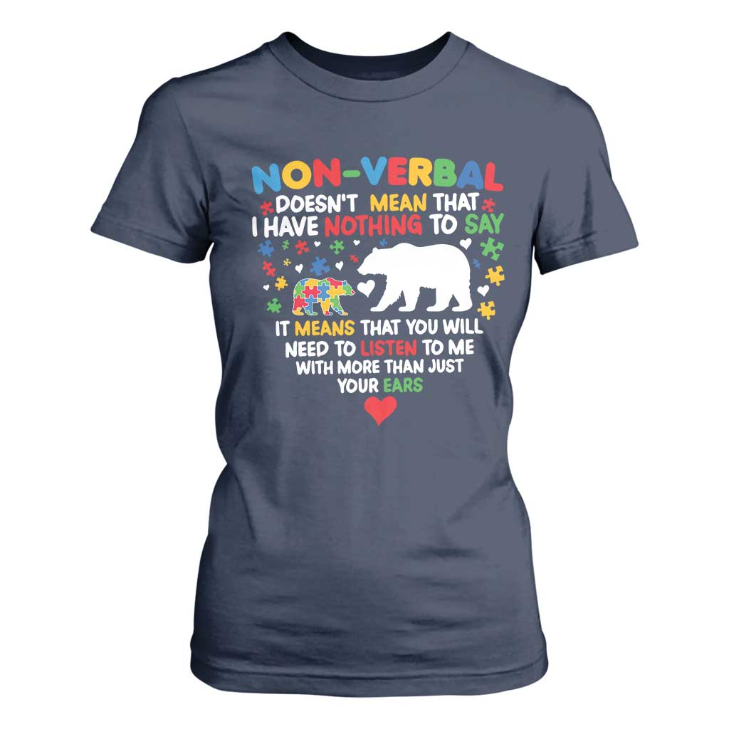 Autism Awareness T Shirt For Women Non Verbal Doesn't Mean That I Have Nothing To Say Puzzle Bear TS11 Navy Print Your Wear
