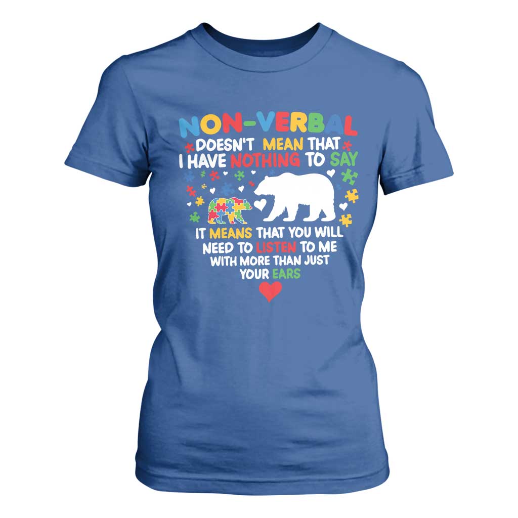 Autism Awareness T Shirt For Women Non Verbal Doesn't Mean That I Have Nothing To Say Puzzle Bear TS11 Royal Blue Print Your Wear